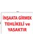 Metal Inşaata Girmek Tehlikeli ve Yasaktır 30 cm x 40 cm A3 Büyüklüğünde Uyarı Levhası Yönlendirme 1
