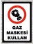 Gaz Maskesini Kullan Uyarı Tabela Levhası 24X34 cm Polikarbon 1