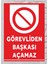 Görevliden Başkası Açamaz Uyarı Tabela Levhası 24X34 cm Polikarbon 1