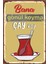 Bana Gönül Koyma Çay Koy Mutfak Retro Ahşap Poster 1