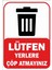 Trafik ve Uyarı Levhaları (Lütfen Yerlere Çöp Atmayınız)A4 (21 cm x 29.7 Cm) Pvc 1