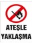 Ateşle Yaklaşma Uyarı Levhası 1