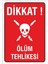 Iş Güvenliği Uyarı Levhası 17X24 Cm. (Dikkat Ölüm Tehlikesi) (D-1724-006) 1