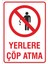 Iş Güvenliği Uyarı Levhası 24X34 Cm. (Yerlere Çöp Atma) (İG029) 1