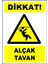 Uyarı ve Yönlendirme Levhaları " Dikkat Alçak Tavan" (21 cm x 29,7 Cm) 1