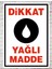 Dikkat Yağlı Madde - Uyarı Tabela Levhası 24X34 cm Polikarbon 1