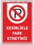 Kesinlikle Park Etmeyiniz - Uyarı Tabela Levhası 24X34 cm Polikarbon 1
