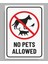 No Pets Allowed - Uyarı Tabela Levhası 24X34 cm Polikarbon 1