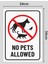 No Pets Allowed - Uyarı Tabela Levhası 24X34 cm Polikarbon 2