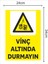 Vinç Altında Durmayın - Uyarı Tabela Levhası 24X34 cm Polikarbon 2