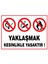 Yaklaşmak Kesinlikle Yasaktır - Uyarı Tabela Levhası 24X34 cm Polikarbon 1