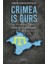 Crimea Is Ours: The Crimean Tatars Never Ending Struggle -A Short History- 1