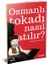 Osmanlı Tokadı Nasıl Atılır | Muharrem Cezbe 1