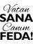 Vatan Sana Canım Feda STICKER17X17 cm Siyah 1
