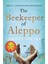 Beekeeper Of Aleppo: The Sunday Times Bestseller And Richard & Judy Book Club Pick (Kapak Değişebilir): The Heartbreaking Tale That Everyone's Talking About 3