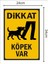 Dikkat Köpek Var 2 - Uyarı Tabela Levhası 24 x 34 cm Polikarbon 3