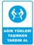 Ağır Yükleri Taşırken Yardım Al Sticker 20X28 cm 1
