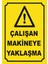 Çalışan Makineye Yaklaşma Sticker 20X28 cm 1