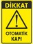 Dikkat Otomatik Kapı Sticker 20X28 cm 1