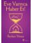 Eve Varınca Haber Et 1