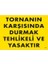Fırsat Byr Tornanın Karşısında Durmak Tehlikeli ve Yasaktır Uyarı Levhası 25X35 KOD:207 Yeni 1