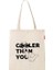 Baghashtag Cooler Than You Baskılı Bez Çanta 1