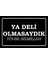Ya Deli Olmasaydık Tövbe Bismillah Komik Sözler Duvar Yazıları Retro Ahşap Poster Tablo 1