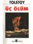 Üç Ölüm 1