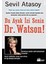 Bu Ayak Izi Senin Dr. Watson! 1