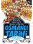 Neşeli, Keyifli, Macera ve Bilgi Dolu Osmanlı Tarihi - 2. Kitap 1
