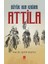 Büyük Hun Kağanı Attila 1