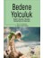 Bedene Yolculuk 1