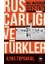 Rus Çarlığı ve Türkler - Rus Misyoner Kaynaklarına Göre 1552-1917 1