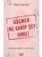 Göçmek Ne Garip Şey Anne! 1