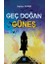 Geç Doğan Güneş 1