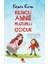 Bilinçli Anne Huzurlu Çocuk 1