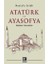 Atatürk ve Ayasofya 1