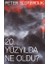 20. Yüzyılda Ne Oldu? 1
