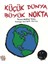 Küçük Dünya Büyük Nokta 1