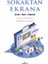 Sokaktan Ekrana 1