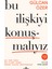Bu Ilişkiyi Konuşmalıyız 1