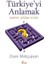 Türkiye’yi Anlamak 1