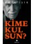 Kime Kulsun? 1