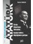 Yüzyılın Dehası Atatürk 1