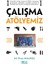 Çalışma Atölyemiz 1