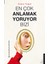 En Çok Anlamak Yoruyor Bizi 1