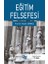 Eğitim Felsefesi 1