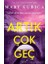 Artık Çok Geç 1