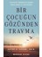 Bir Çocuğun Gözünden Travma 1