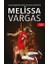 Melissa Vargas - Vazgeçmeyen Bir Kadının Öyküsü 1